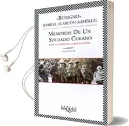 Descargar AudioLibro Memorias de un Soldado Cubano: Vida y Muerte de la Revolucion de Daniel Alarcon año 2003