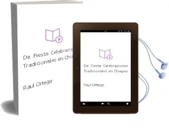 Descargar AudioLibro De Fiesta: Celebraciones Tradicionales en Chiapas de Raul Ortega año 2003