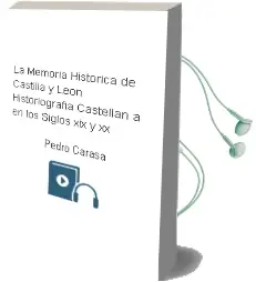 Descargar AudioLibro La Memoria Historica de Castilla y Leon: Historiografia Castellan a en los Siglos xix y xx de Pedro Carasa año 2003