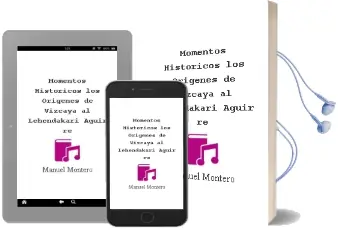 Descargar AudioLibro Momentos Historicos: Los Origenes de Vizcaya al Lehendakari Aguir re de Manuel Montero año 2003