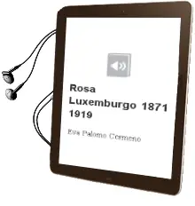Descargar AudioLibro Rosa Luxemburgo (1871-1919) de Eva Palomo Cermeño año 2003