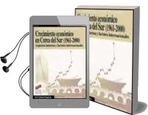 Descargar AudioLibro Crecimiento Economico en Corea del sur (1961-2000): Aspectos Inte Rnos y Factores Internacionales de Francisco Garcia Blanch Menarguez año 2003