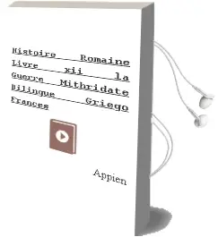 Descargar AudioLibro Histoire Romaine: Livre xii la Guerre Mithridate (Bilingüe Griego -Frances) de Appien año 2003