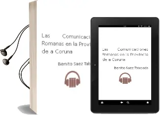 Descargar AudioLibro Las Comunicaciones Romanas en la Provincia de a Coruña de Benito Saez Taboada año 2003
