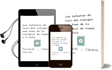 Descargar AudioLibro Los Infantes de Coro del Colegio san Jose de la Catedral de Cuenc a (2 Vols.) de Fernando J. Cabañas Alaman año 2003