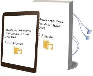 Descargar AudioLibro Manifiestos Argentinos: Politicas de lo Visual 1900-2000 de Rafael (Ed.) Cippolini año 2003