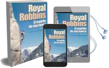Descargar AudioLibro Royal Robbins: El Espiritu de una Epoca de Pat Ament año 2003