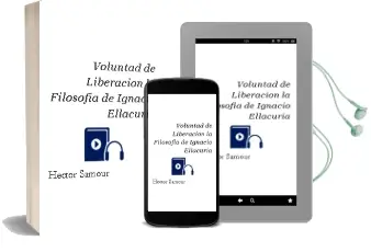 Descargar AudioLibro Voluntad de Liberacion: La Filosofia de Ignacio Ellacuria de Hector Samour año 2003