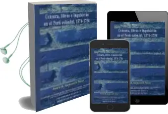 Descargar AudioLibro Censura, Libros e Inquisicion en el Peru Colonial, 1570-1754 de Pedro M. Guibovich Perez año 2004