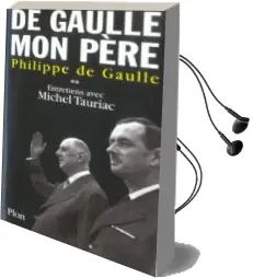 Descargar AudioLibro De Gaulle, mon Pere (t. Ii): Entretiens Avec Michel Tauriac de Philippe De Gaulle año 2004