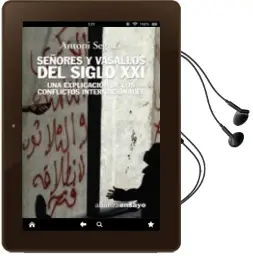 Descargar AudioLibro Señores y Vasallos del s. Xxi: Una Explicacion de los Conflictos Internacionales de Antoni Segura año 2004