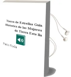 Descargar AudioLibro Tierra de Estrellas; Guia Historica de las Mujeres de Tierra Este lla de Paco Roda año 2004