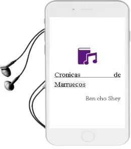 Descargar AudioLibro Cronicas de Marruecos de Ben Cho Shey año 2004