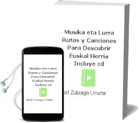 Descargar AudioLibro Musika eta Lurra: Rutas y Canciones para Descubrir Euskal Herria (Incluye cd) de Mikel Zuloaga Uriarte año 2004