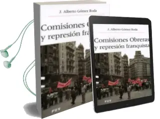 Descargar AudioLibro Comisiones Obreras y la Represion Franquista de Jose Alberto Gomez Roda año 2004