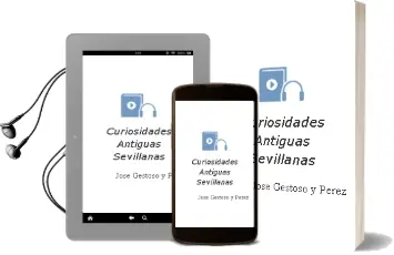 Descargar AudioLibro Curiosidades Antiguas Sevillanas de Jose Gestoso Y Perez año 2004