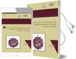 Descargar AudioLibro La Coleccion de Pinjantes y Placas de Arnes Medievales del Instit uto Valencia de don Juan en Madrid de Maria Luisa Martin Anson año 2004