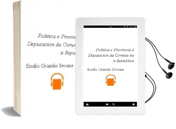 Descargar AudioLibro Politica e Provincia: A Deputacion da Coruña na ii Republica de Emilio Grandio Seoane año 2004