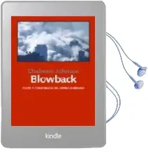 Descargar AudioLibro Blowback: Costes y Consecuencias del Imperio Americano de Chalmers Johnson año 2004