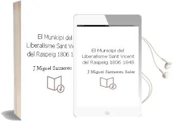 Descargar AudioLibro El Municipi del Liberalisme: Sant Vicent del Raspeig 1806-1848 de J. Miguel Santacreu Soler año 2004