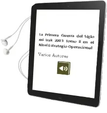 Descargar AudioLibro La Primera Guerra del Siglo Xxi: Irak 2003 (Tomo Ii): En el Nivel Estrategio Operacional de Varios Autores año 2004