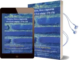 Descargar AudioLibro Censura, Libros e Inquisicion en el Peru Colonial, 1570-1754 de P.M. Guibovich Perez año 2004