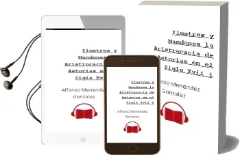 Descargar AudioLibro Ilustres y Mandones: La Aristrocacia de Asturias en el Siglo Xvii i de Alfonso Menendez Gonzalez año 2004