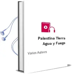 Descargar AudioLibro Palestina: Tierra, Agua y Fuego de Varios Autores año 2004