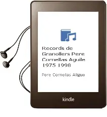 Descargar AudioLibro Records de Granollers: Pere Cornellas Aguile (1975-1998) de Pere Cornellas Aligue año 2004