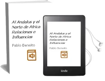 Descargar AudioLibro Al-Andalus y el Norte de Africa: Relaciones e Influencias de Pablo Beneito año 2004