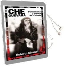 Descargar AudioLibro Che Guevara: Pensamiento y Politica de la Utopia de Roberto Massari año 2004