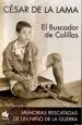 AudioLibro El Buscador de Colillas: Memorias Rescatadas de un Niño de la gue rra de Cesar De La Lama