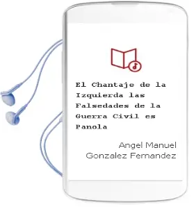 Descargar AudioLibro El Chantaje de la Izquierda: Las Falsedades de la Guerra Civil es Pañola de Angel Manuel Gonzalez Fernandez año 2004