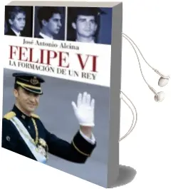 Descargar AudioLibro Felipe vi: La Formacion de un rey de Jose Antonio Alcina año 2004