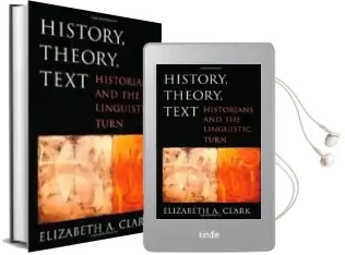 Descargar AudioLibro History, Theory, Text: Historians and the Linguistic Turn de Elizabeth A. Clark año 2004