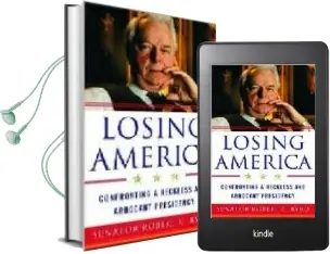 Descargar AudioLibro Losing America: Confronting a Reckless and Arrogant Democracy de Robert C. Byrd año 2004