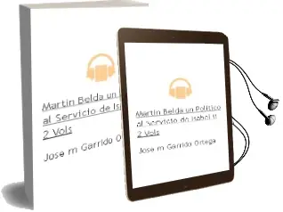 Descargar AudioLibro Martin Belda, un Politico al Servicio de Isabel ii (2 Vols.) de Jose M. Garrido Ortega año 2004