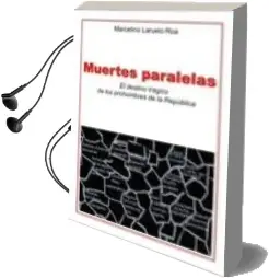 Descargar AudioLibro Muertes Paralelas. el Destino Tragico de los Prohombres de la rep Ublica de Marcelino Laruelo Roa año 2004
