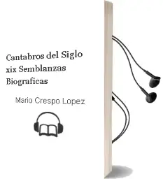 Descargar AudioLibro Cantabros del Siglo Xix: Semblanzas Biograficas de Mario Crespo Lopez año 2004