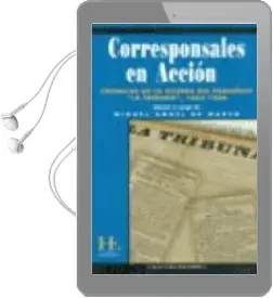 Descargar AudioLibro Corresponsales en Accion: Cronicas de la Guerra del Paraguay la t Ribuna 1865-1866 de Miguel Angel De Marco año 2004