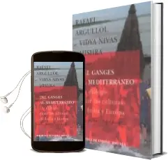 Descargar AudioLibro Del Ganges al Mediterraneo: Un Dialogo Entre las Culturas de Indi a y Europa de Rafael Argullol año 2004