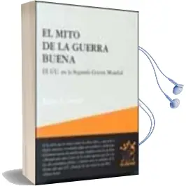 Descargar AudioLibro El Mito de la Guerra Buena: Ee.Uu. en la Segunda Guerra Mundial de Jacques R. Pauwels año 2004