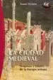 AudioLibro La Ciudad Medieval: Origenes y Triunfo de la Europa Urbana de Thierry Dutour