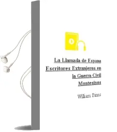 Descargar AudioLibro La Llamada de España: Escritores Extranjeros en la Guerra Civil ( Montesinos) de William Binns año 2004