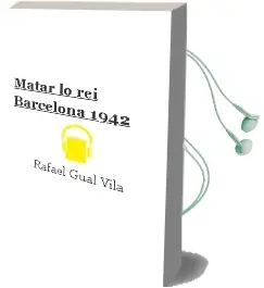 Descargar AudioLibro Matar lo Rei: Barcelona, 1942 de Rafael Gual Vila año 2004