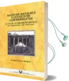Descargar AudioLibro Sazon de Manjares y Desazon de Contribuyentes: La sal en la Coron a de Castilla en Tiempos de los Austrias de Rosario Porres Marijuan año 2004