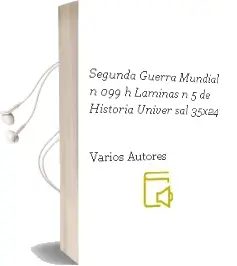 Descargar AudioLibro Segunda Guerra Mundial (N-099-H) (Laminas nº 5 de Historia Univer sal 35X24) de Varios Autores año 2004