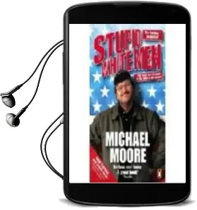 Descargar AudioLibro Stupid White Men: And Other Sorry Excuses for the State of the na Tion! de Michael Moore año 2004