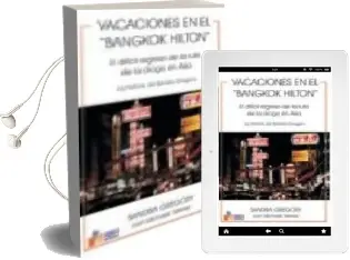 Descargar AudioLibro Vacaciones en el Bangkok Hilton: El Dificil Regreso de la Ruta de la Droga en Asia: La Historia de Sandra Gregory de Sandra Gregory año 2004