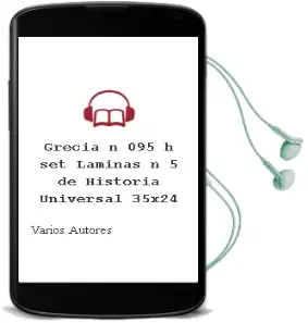 Descargar AudioLibro Grecia (N-095-H) (Set Laminas nº 5 de Historia Universal 35X24) de Varios Autores año 2004